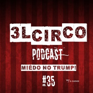 #35 - Miedo No Trump