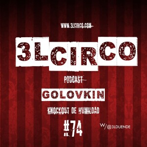 #74 - Golovkin /knockout de humildad