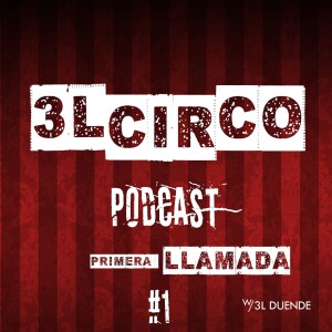 #1 - Bienvenidos al Circo /  #Primerallamada