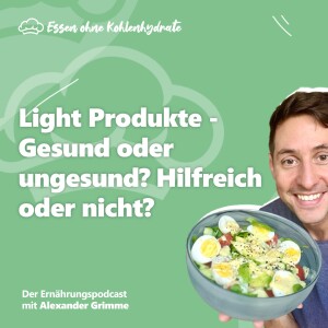 Light Produkte - Gesund oder ungesund? Hilfreich oder nicht?