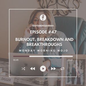 Burnout, Breakdown & Breakthroughs