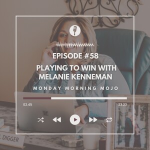 Playing to Win with Melanie Kenneman