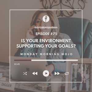 Is Your Environment Supporting Your Goals?