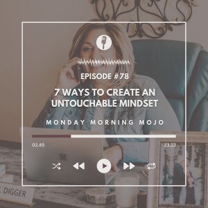 7 Ways to Create an Untouchable Mindset