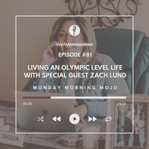 Living an Olympic Level Life with Special Guest Zach Lund