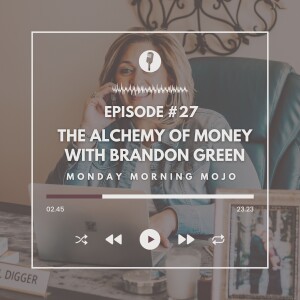 The Alchemy of Money with Brandon Green