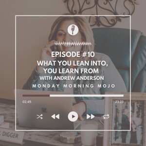 What We Lean Into, We Learn From with Special Guest Andrew Anderson