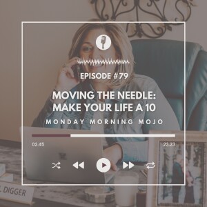 Moving the Needle: Make Your Life a 10