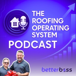 #13 - From Military to Millions: The Fastest Growing Roofing Company Built by Veterans