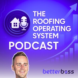 #17 - The 10-Step Roofing Sales System That Closes More Deals—Faster