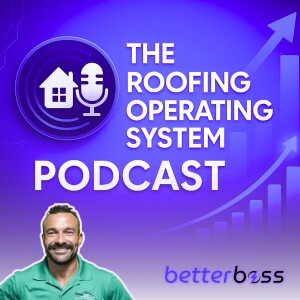 #18 – The $15 Million Roofing Company Built by a Man Who Had Nothing