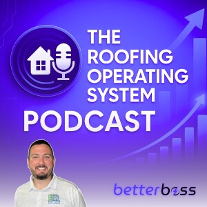 #25 - How His Roofing Company Went From $0 to $20M in FIVE YEARS!