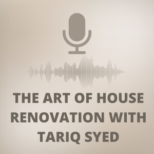 The Art of House Renovation with Tariq Syed Bradford