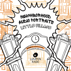 Neighborhood Audio Portraits, Back of the Yards • 09-21-24 • Part 3