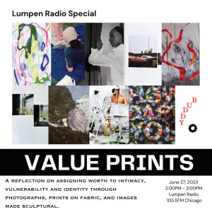 Lumpen Special • 06-27-23 • Buddy Talks: Value Prints