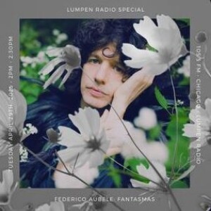 Lumpen Special • 04-29-2025 • Federico Aubele: Fantasmas