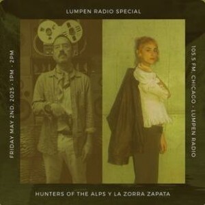 Lumpen Special • 05-01-2025 • Hunters of the Alps and La Zorra Zapata
