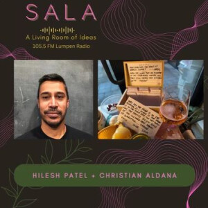 SALA • 04-20-24 • Hilesh Patel & Christian Aldana • S2 Ep1