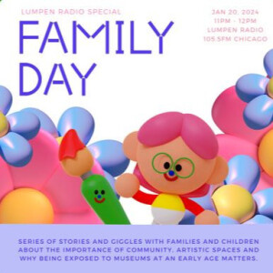 Lumpen Special • 1-20-2024 • MCA Family Day