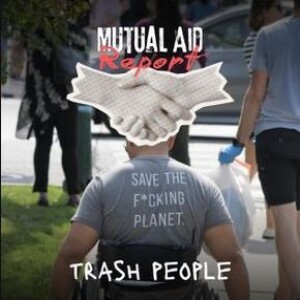 Mutual Aid Report • 04-22-2025 • Trash People