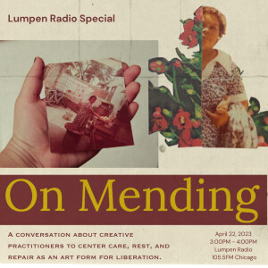 Lumpen Special • 04-22-23 • On Mending at Chicago Arts Department