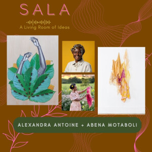 SALA • 10-6-23 • Alexandra Antoine & Abena Motaboli • S1 Ep3