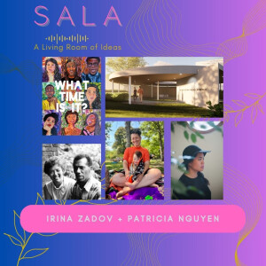 SALA • 09-16-23 • Irina Zadov & Patricia Nguyen • S1 Ep2