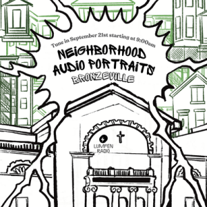 Neighborhood Audio Portraits, Bronzeville • 09-27-24 • Live @ Blanc Gallery