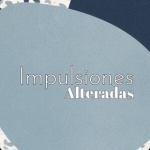Impulsiones Alteradas • 04-30-25 • Fachoso