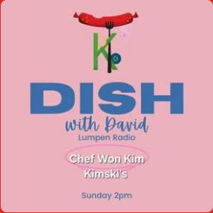 Dish with David • 05-13-2025 • Chef Won Kim of Kimski's