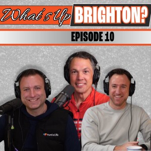 10 Episodes Strong! | What's Up Brighton | Episode 10