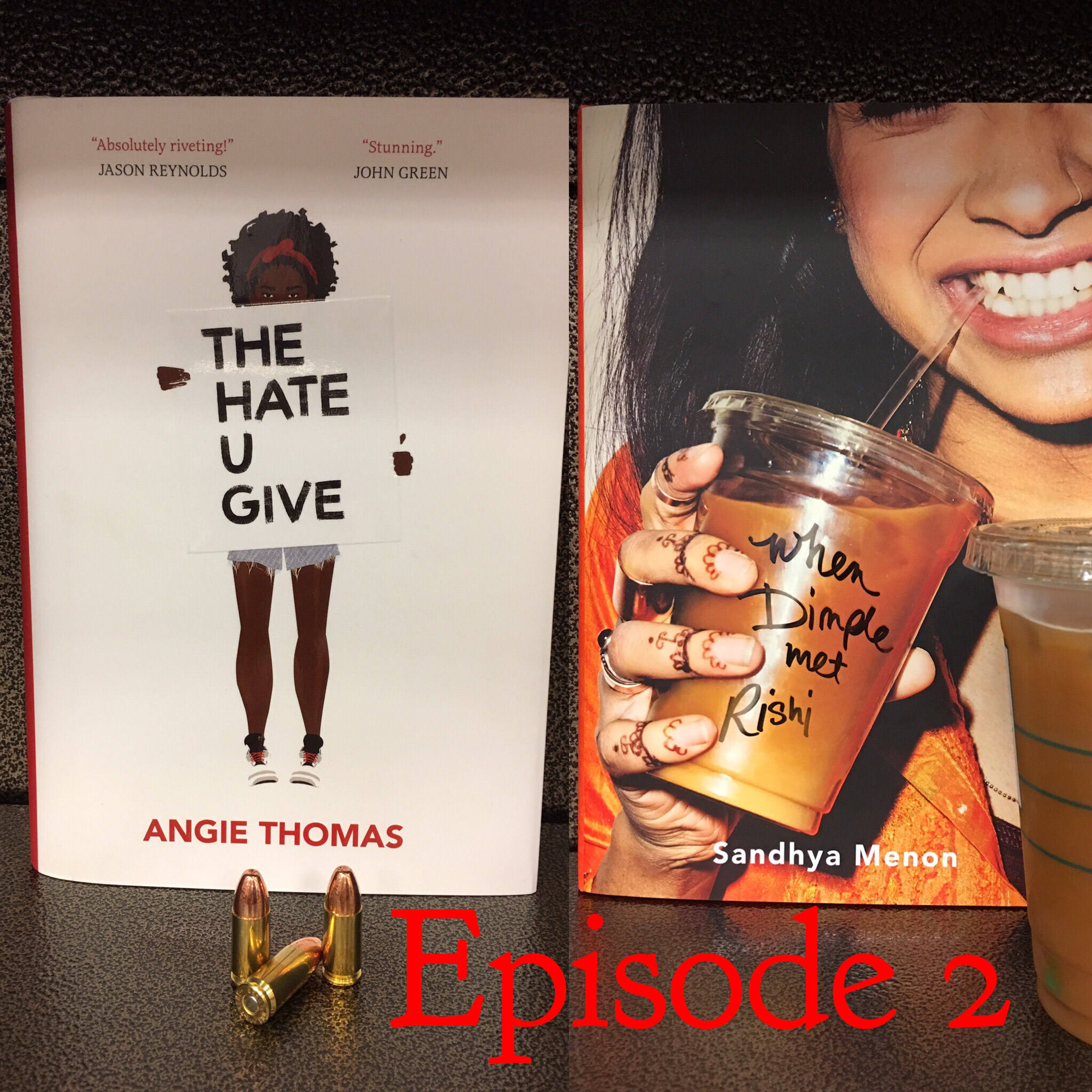 Episode 2: The Hate U Give and When Dimple Met Rishi