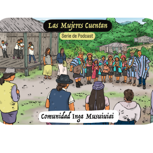 Episodio 3: Comunidad Inga Musuiuiai