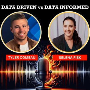 Episode 36: Data Driven vs Data Informed What is the Best way to Use Data with Dr. Selena Fisk