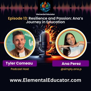 Episode 13: Resilience and Passion: Ana’s Journey in Education