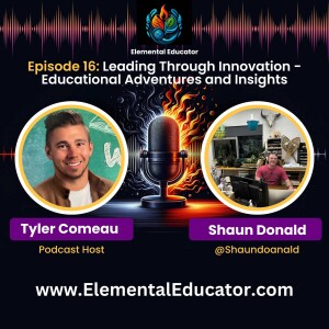 Episode 16: Leading Through Innovation - Educational Adventures and Insights