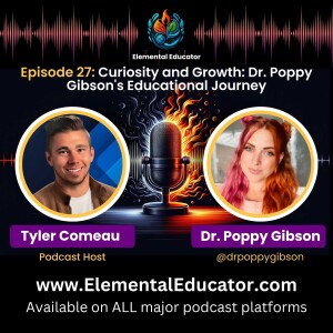 Episode 27: Curiosity and Growth - Dr. Poppy Gibson's Educational Journey