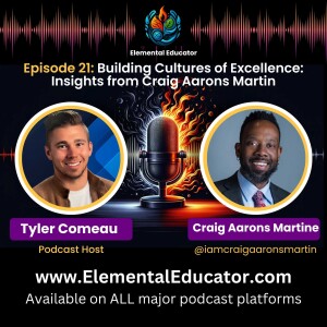 Episode 21: Building Cultures of Excellence - Insights from Craig Aarons Martin