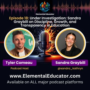 Episode 18: Under Investigation - Sandra Graybill on Discipline, Growth, and Transparency in Education