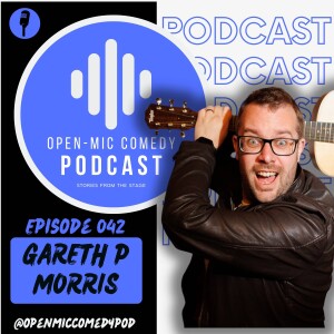 042 - Fringes, Festivals & Funnies with Gareth P Morris