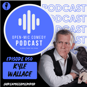 050 - Gags & Beyond Comedy with Kyle Wallace