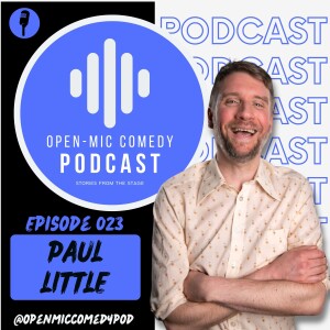 023 - Progression, Perseverance and Punchlines with Paul Little
