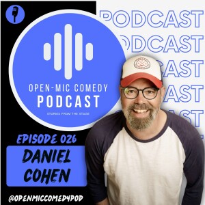 026 - Grief, Gags and Guffaws with Daniel Cohen