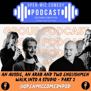 032 - An Aussie, an Arab, and 2 Englishman walk into a Studio - Part 2