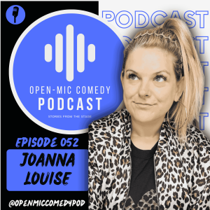 052 - Life through a Comedy Lense with Joanna Louise