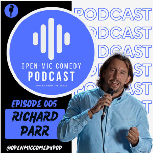 005 - Body slamming into Comedy with Richard Parr