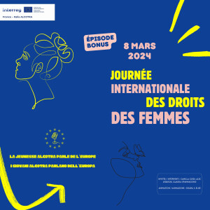 Episode 5 bonus : 8 mars 2024 - Journée internationale des droits des femmes / Episodio 5 bonus : 8 mars 2024 - Giornata internazionale dei diritti delle donne