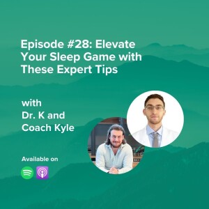 E28: Elevate Your Sleep Game with These Expert Tips