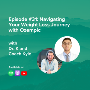 E31: Navigating Your Weight Loss Journey with Ozempic