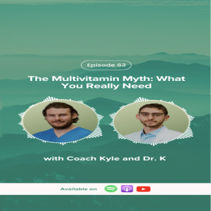 E63: The Multivitamin Myth: What You Really Need